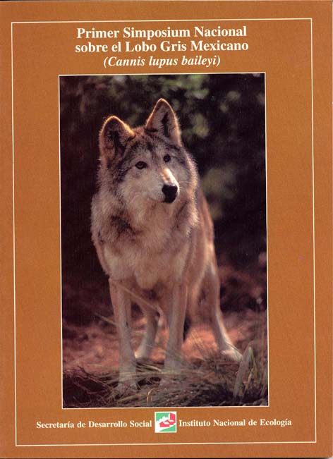 Portada de Primer simposium nacional sobre el lobo gris mexicano (Cannis lupus baileyi)